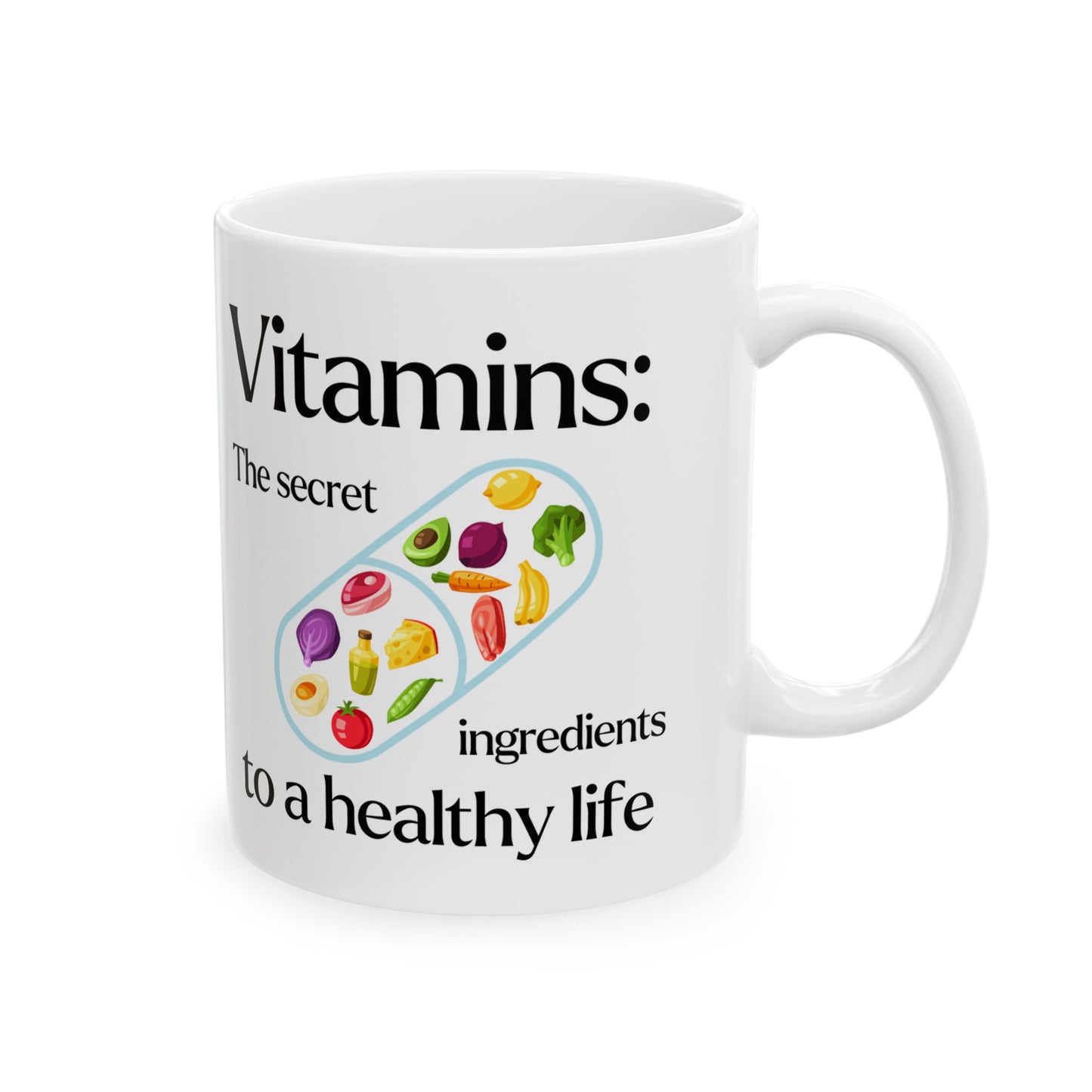 Vitamins: The Secret Ingredient Ceramic Mug 11oz