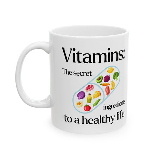 Vitamins: The Secret Ingredient Ceramic Mug 11oz